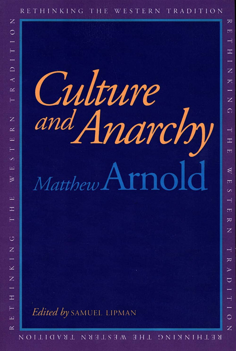 Culture and Anarchy (Rethinking the Western Tradition)