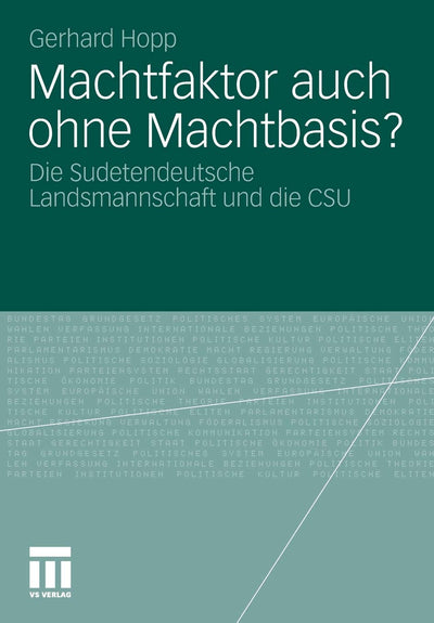 Machtfaktor auch ohne Machtbasis?: Die Sudetendeutsche Landsmannschaft und die CSU (German Edition)