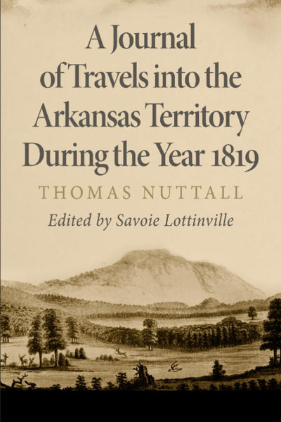 A Journal of Travels into the Arkansas Territory during the Year 1819 (American Exploration and Travel Series) (Volume 66)