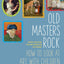 Old Masters Rock: How to Look at Art with Children