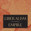 Liberalism and Empire: A Study in Nineteenth-Century British Liberal Thought