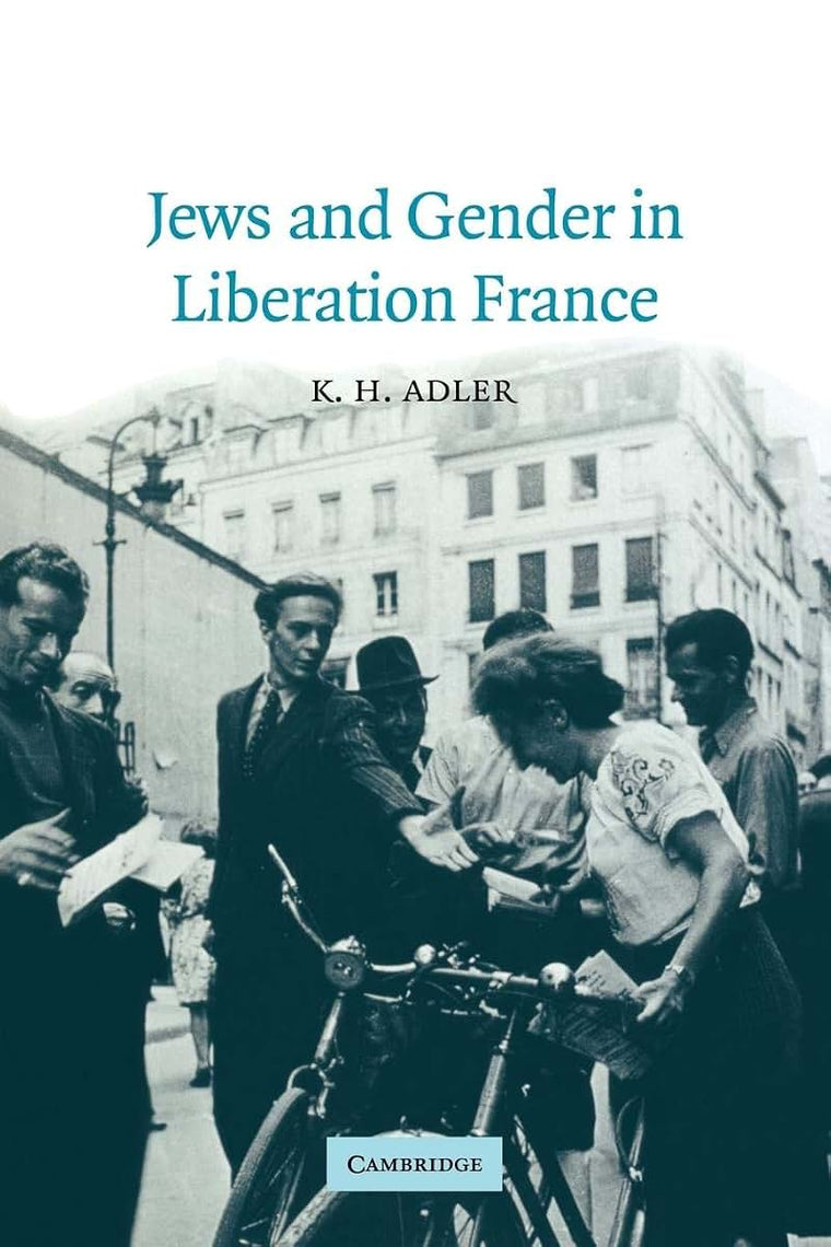 Jews and Gender in Liberation France (Studies in the Social and Cultural History of Modern Warfare, Series Number 14)
