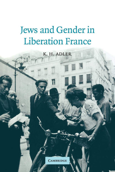 Jews and Gender in Liberation France (Studies in the Social and Cultural History of Modern Warfare, Series Number 14)