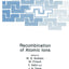 Recombination of Atomic Ions (NATO Science Series B: Physics)