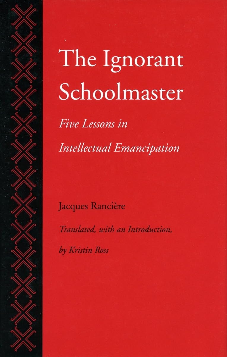 The Ignorant Schoolmaster: Five Lessons in Intellectual Emancipation