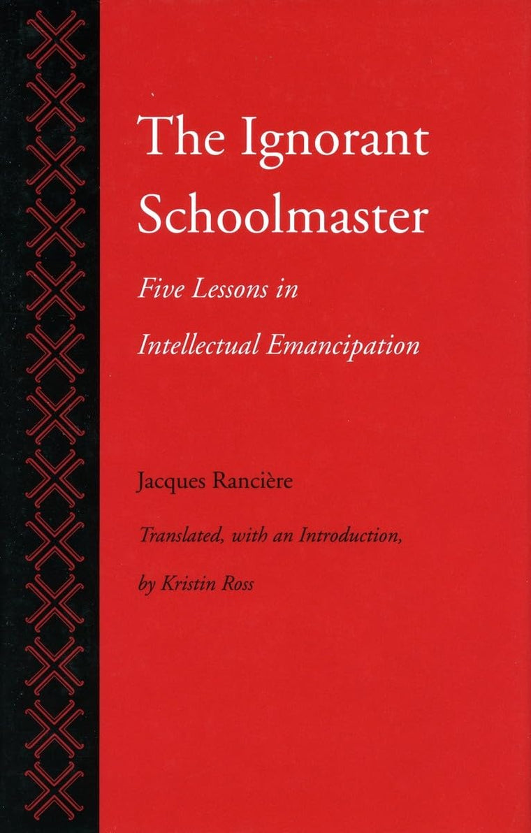 The Ignorant Schoolmaster: Five Lessons in Intellectual Eman
