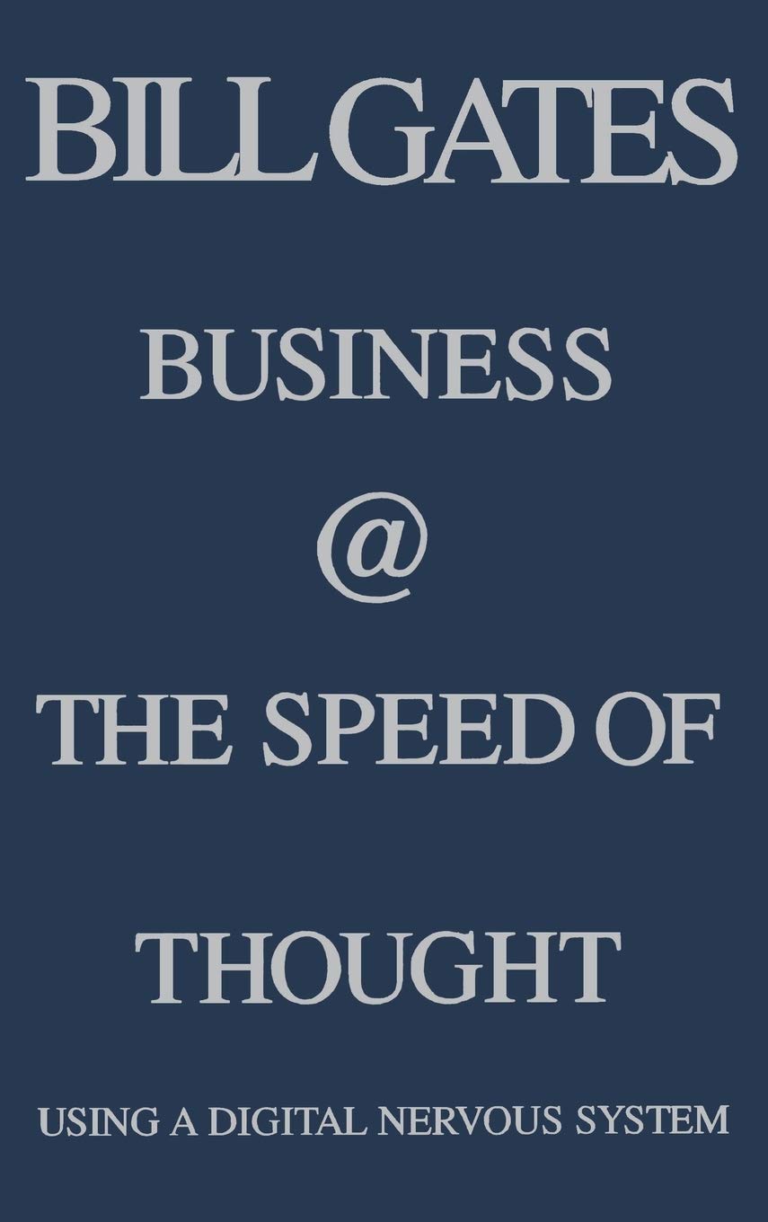 Business @ the Speed of Thought: Succeeding in the Digital E