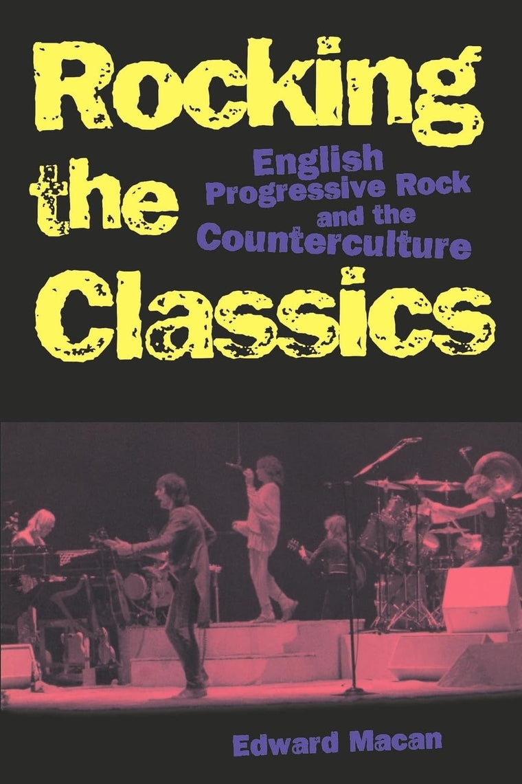 Rocking the Classics: English Progressive Rock and the Counterculture