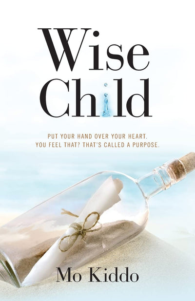 Wise Child: Put your hand over your heart. You feel that? that's called a purpose.