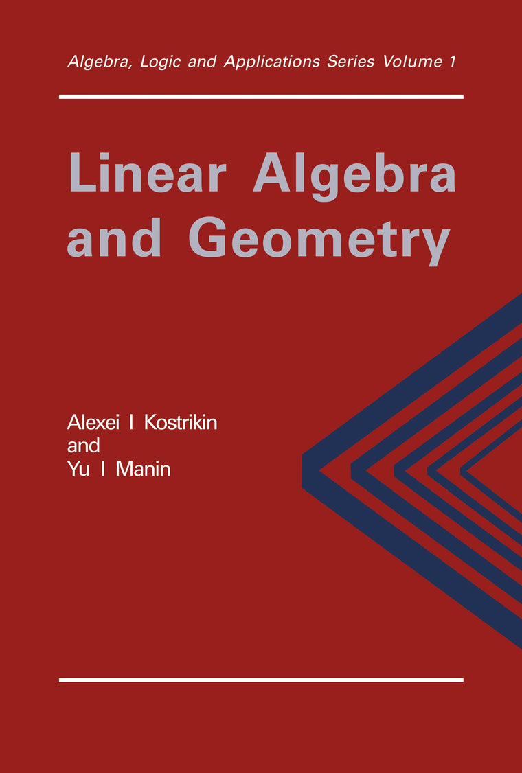 Linear Algebra and Geometry (Algebra, Logic and Applications)