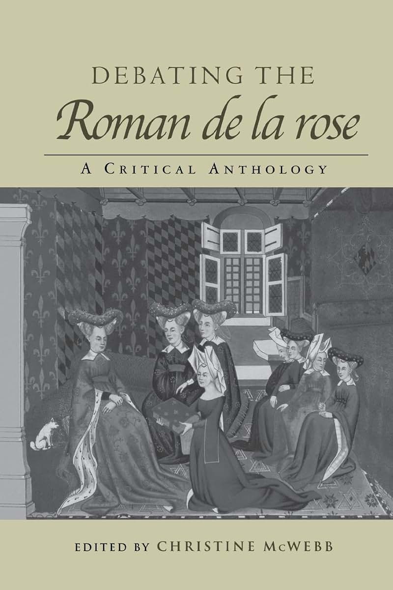 Debating the Roman de la Rose (Routledge Medieval Texts)