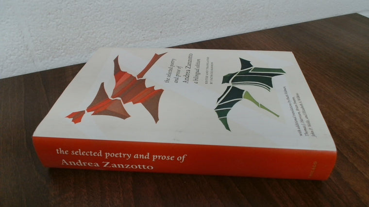 The Selected Poetry and Prose of Andrea Zanzotto: A Bilingual Edition (Italian and English Edition)