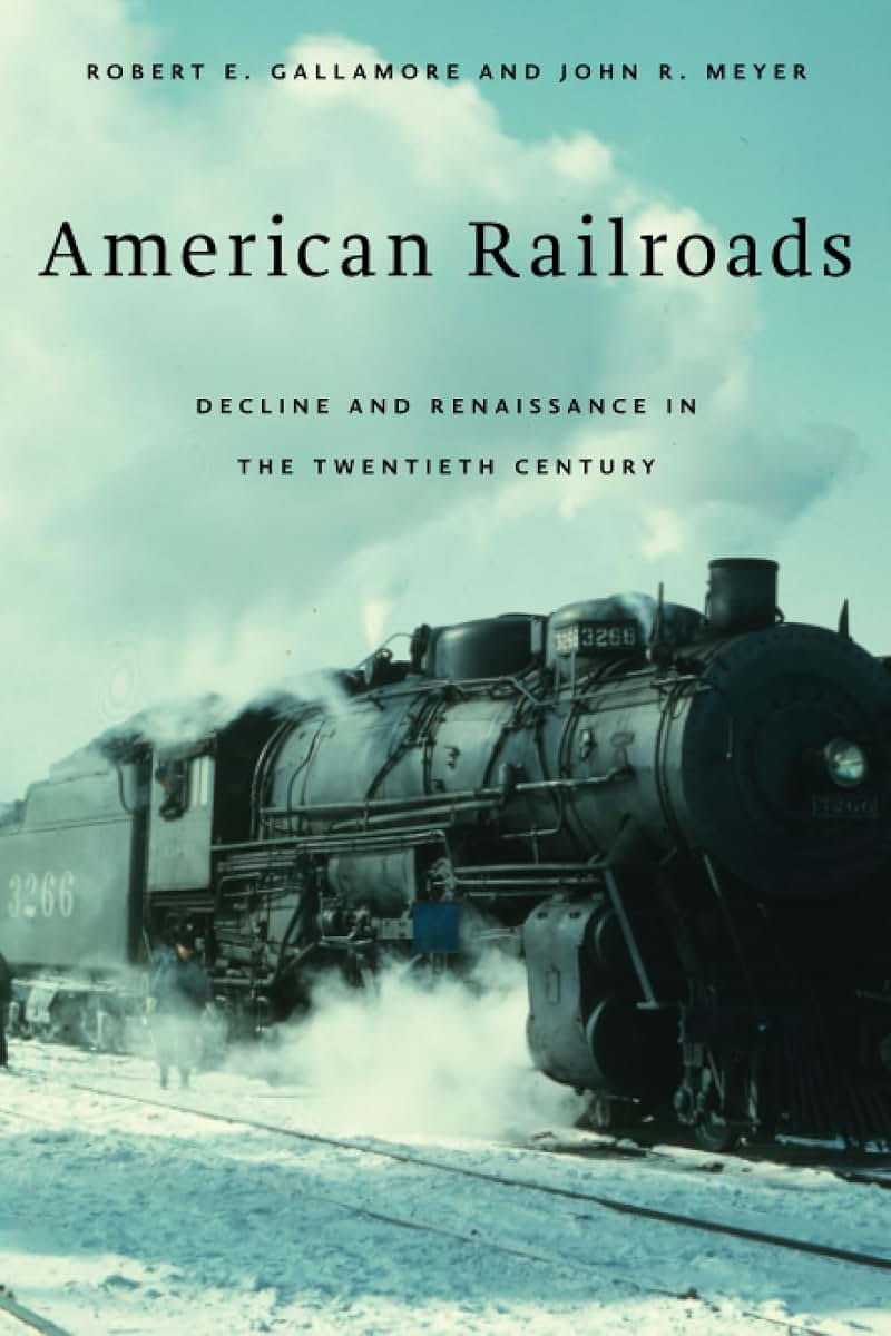 American Railroads: Decline and Renaissance in the Twentieth Century