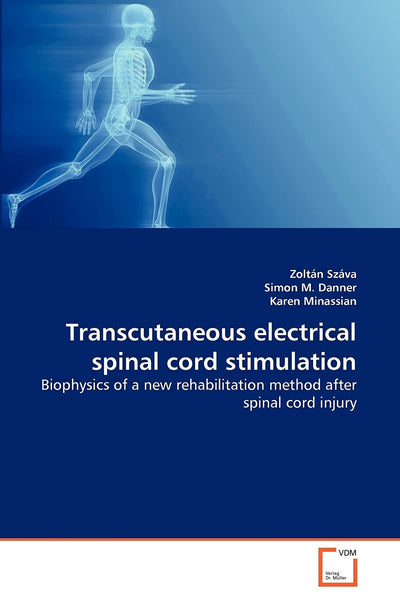 Transcutaneous electrical spinal cord stimulation: Biophysics of a new rehabilitation method after spinal cord injury