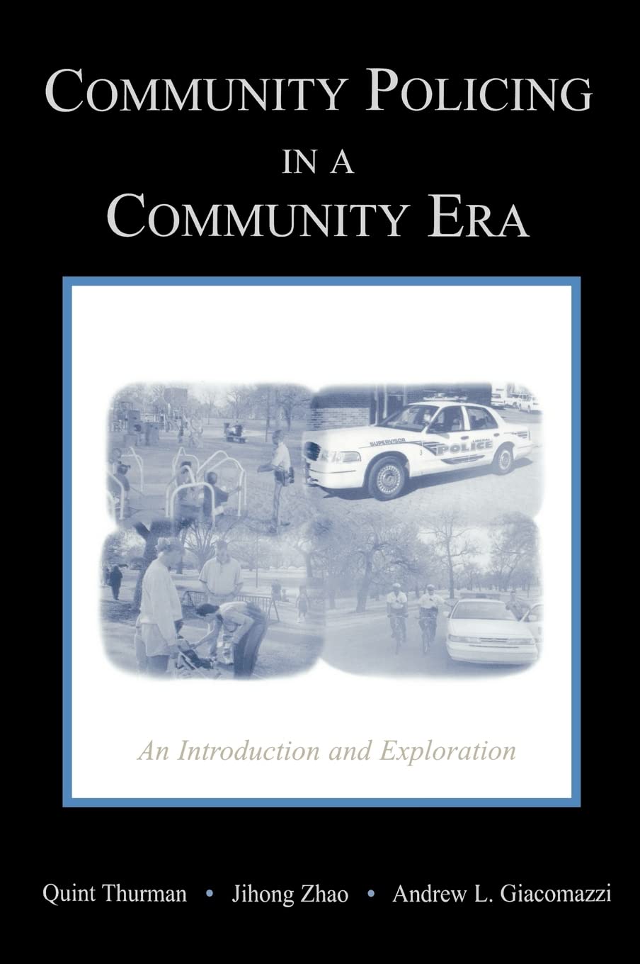 Community Policing in a Community Era: An Introduction and Exploration