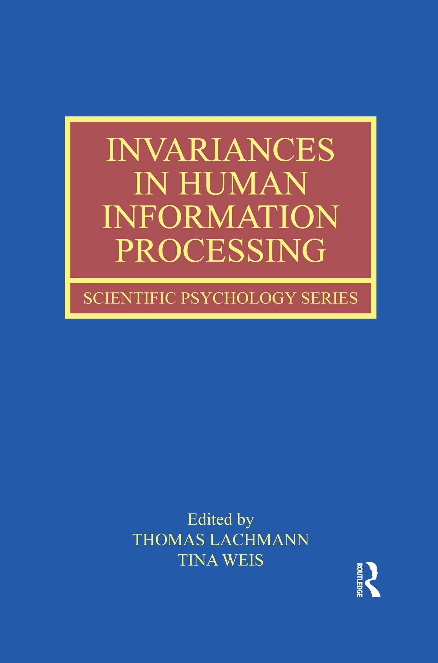 Invariances in Human Information Processing (Scientific Psychology Series)