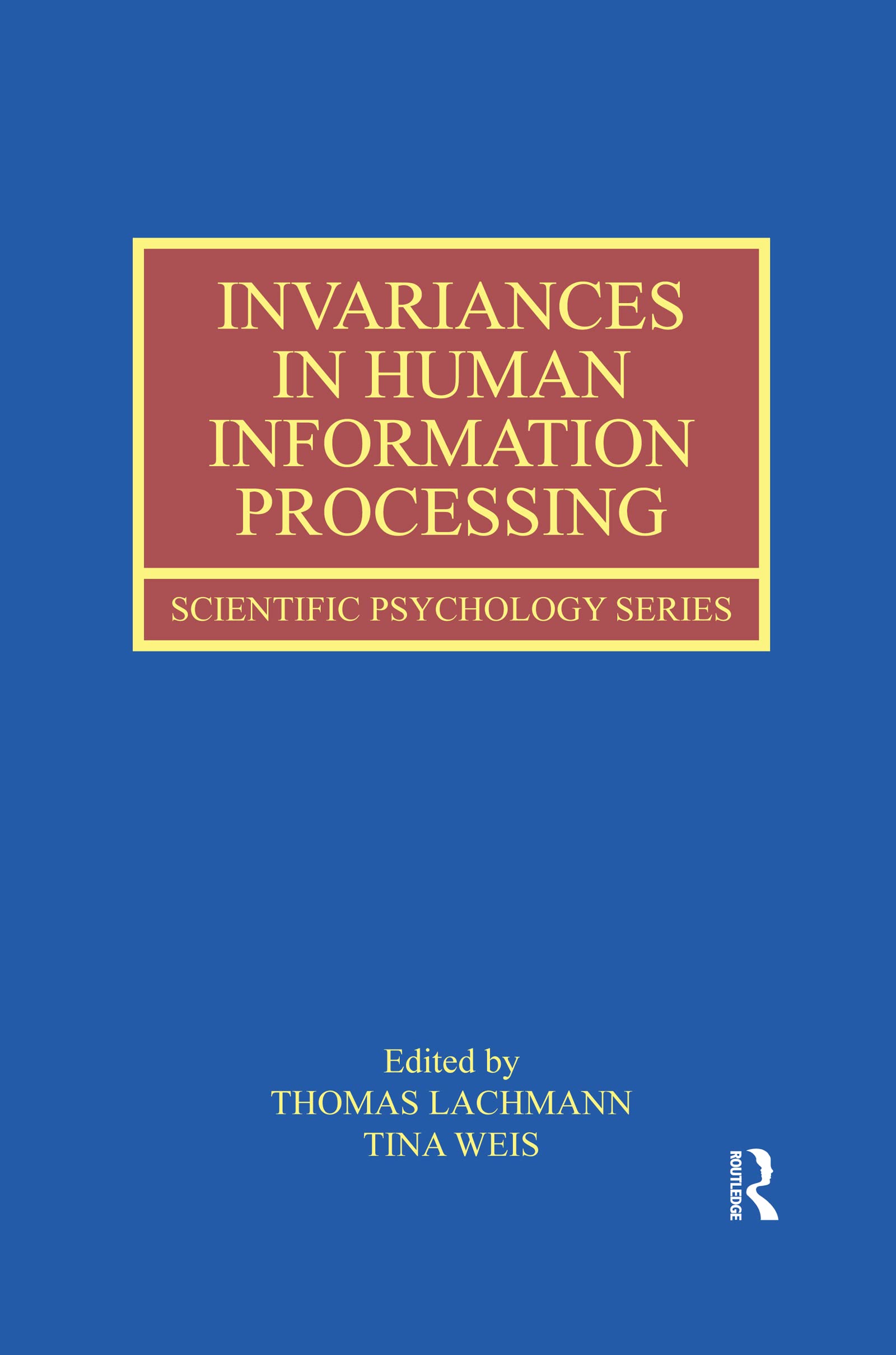 Invariances in Human Information Processing (Scientific Psychology Series)