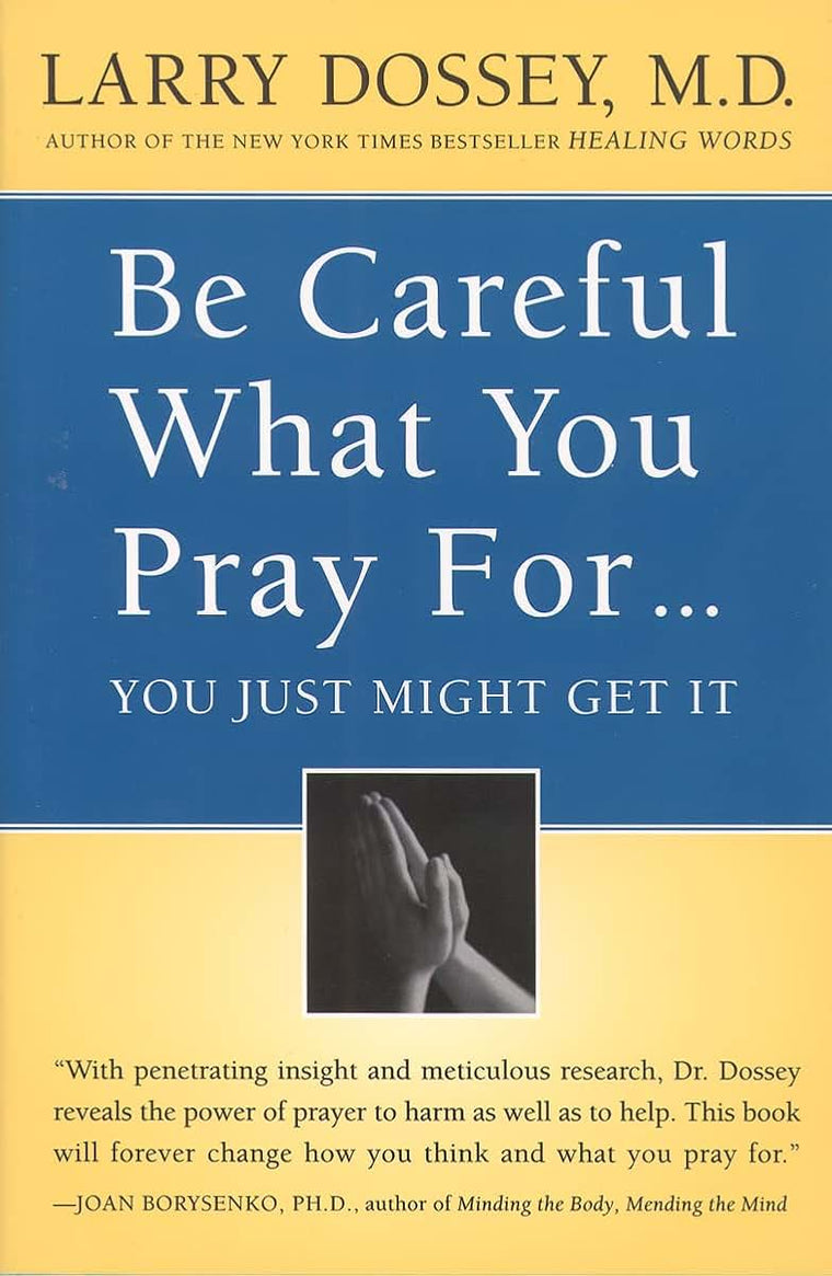 Be Careful What You Pray For...You Just Might Get It