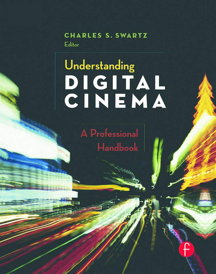 Understanding Digital Cinema: A Professional Handbook