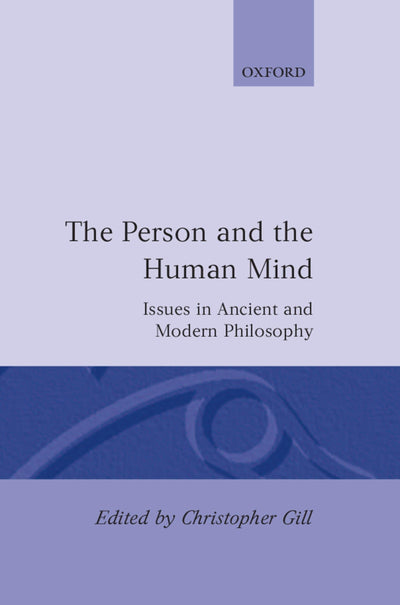 The Person and the Human Mind: Issues in Ancient and Modern Philosophy