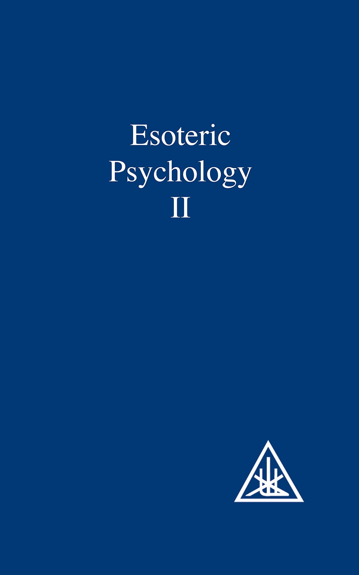 Esoteric Psychology: A Treatise on the 7 Rays (A treatise on the seven rays) Book 2