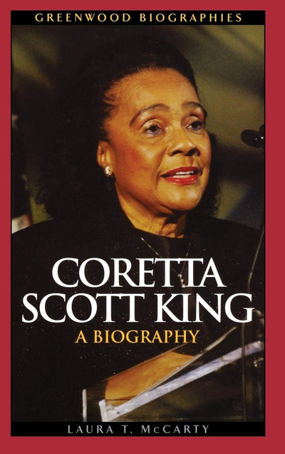 Coretta Scott King: A Biography (Greenwood Biographies)