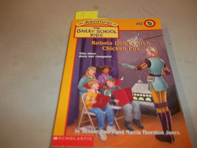 Robots Don't Catch Chicken Pox (The Bailey School Kids #42)