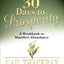 30 Days to Prosperity: A Workbook to Manifest Abundance