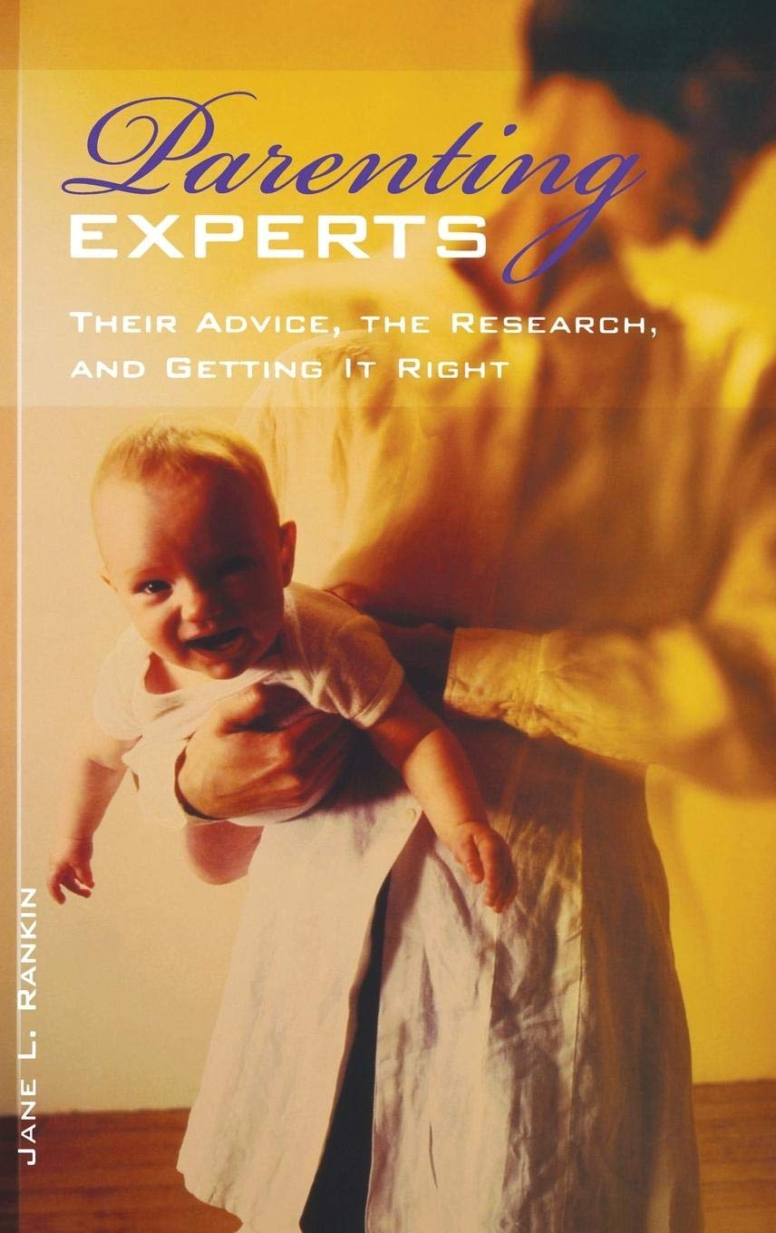 Parenting Experts: Their Advice, the Research, and Getting It Right
