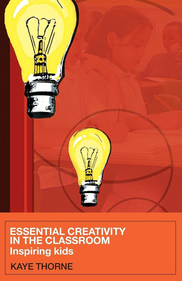 Essential Creativity in the Classroom: Inspiring Kids by Tho