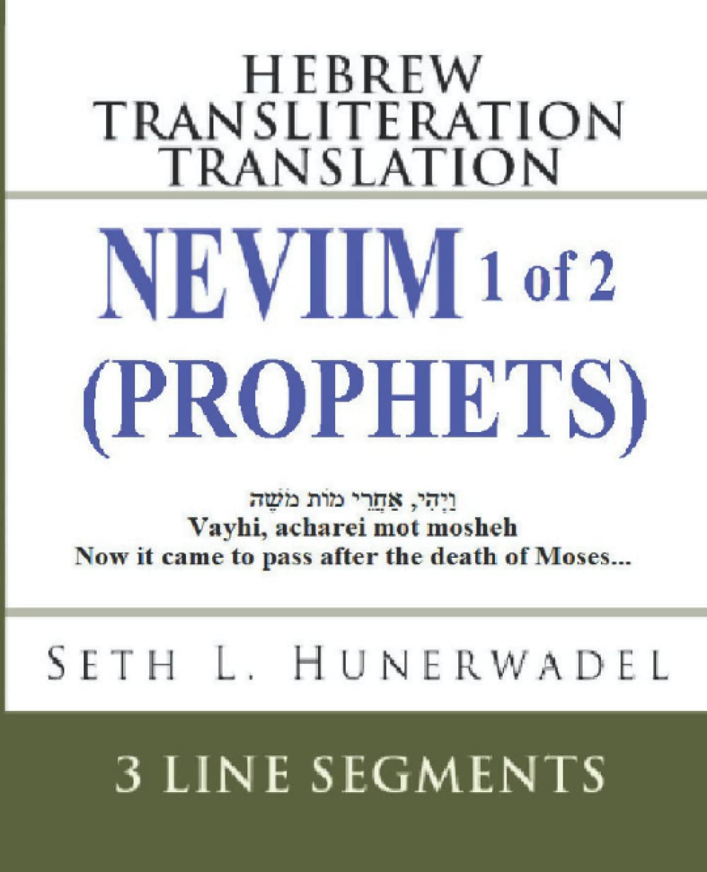 Neviim (Prophets) 1 of 2: Hebrew Transliteration Translation: Joshua, Judges, 1, 2 Samuel and 1, 2 Kings with Original Hebrew, English Transliteration ... Books: Hebrew Transliteration Translation)