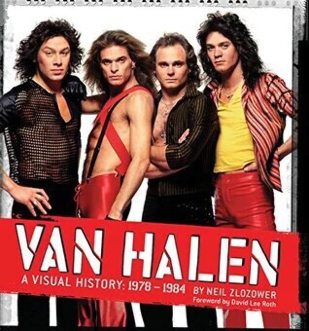 Van Halen: A Visual History: 1978 - 1984 by Zlozower, Neil