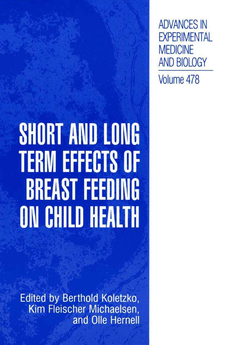 Short and Long Term Effects of Breast Feeding on Child Health (Advances in Experimental Medicine and Biology, 478)