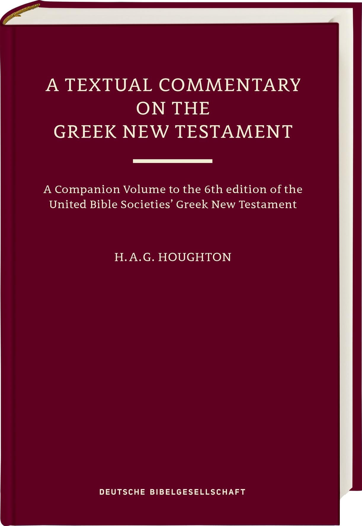 A Textual Commentary on the Greek New Testament (UBS6): A Companion to the 6th Edition of the United Bible Societies' Greek New Testament