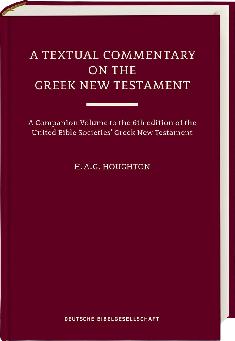 A Textual Commentary on the Greek New Testament (UBS6): A Companion to the 6th Edition of the United Bible Societies' Greek New Testament