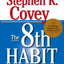 The 8th Habit: From Effectiveness to Greatness by Covey, Ste