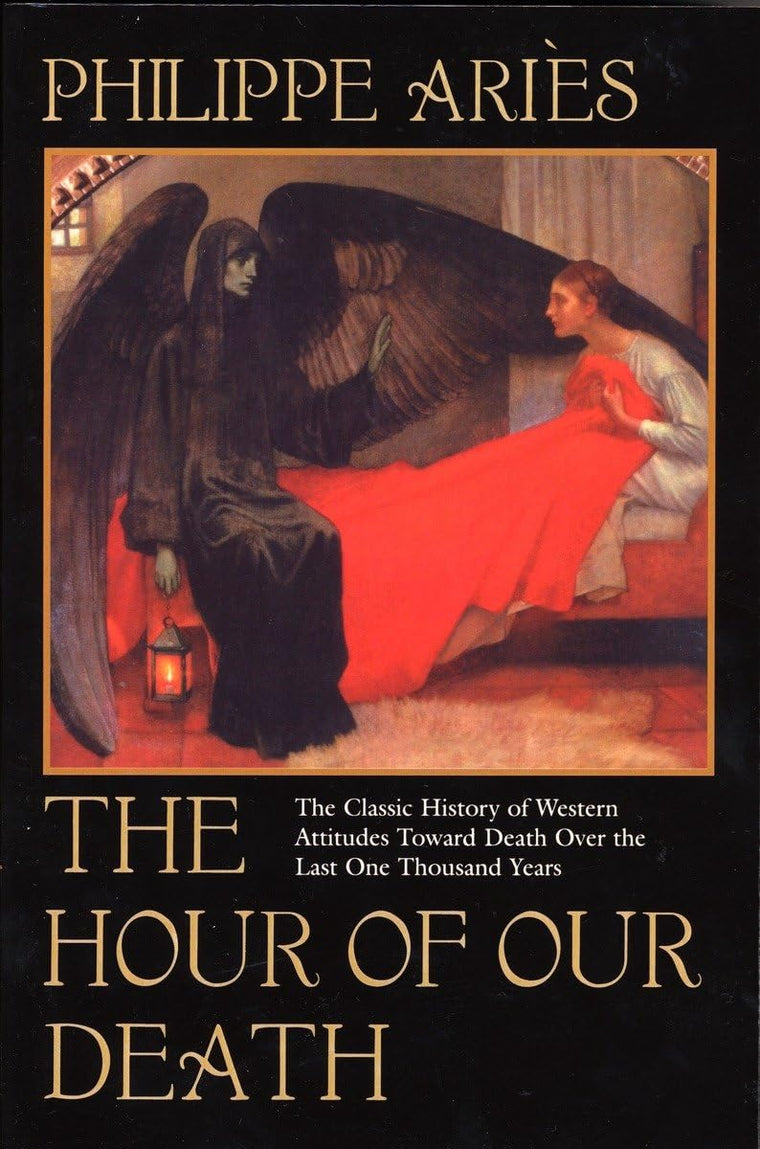 The Hour of Our Death: Classic History of Western Attitudes