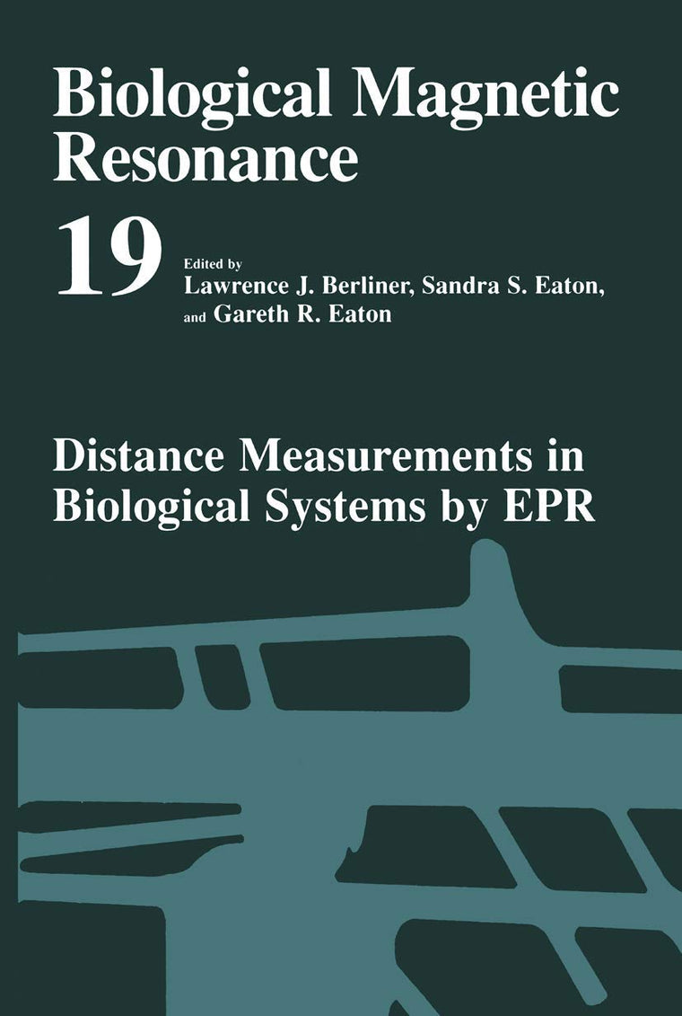 Distance Measurements in Biological Systems by EPR (Biological Magnetic Resonance, 19)