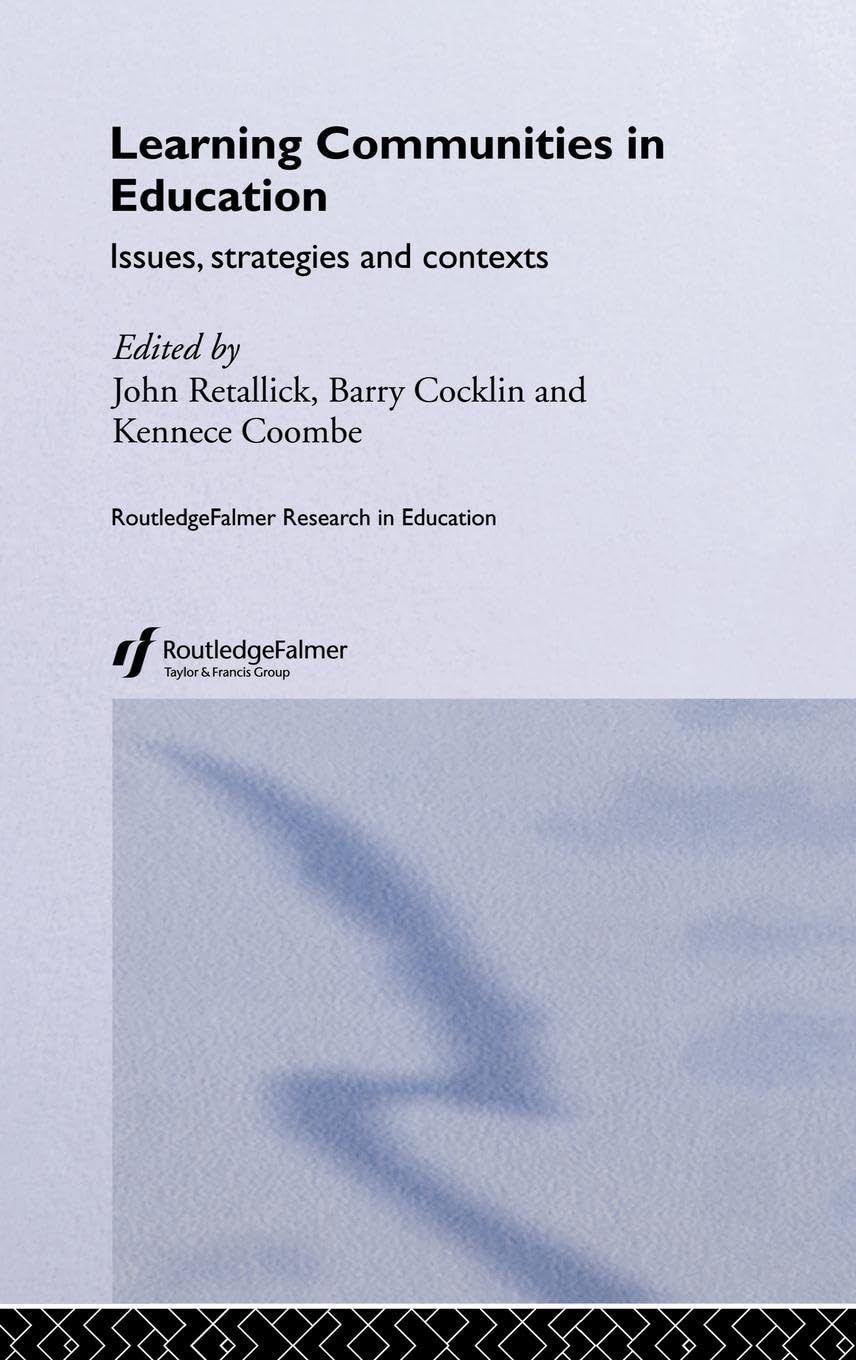 Learning Communities in Education: Issues, strategies and contexts (Routledge Research in Education)
