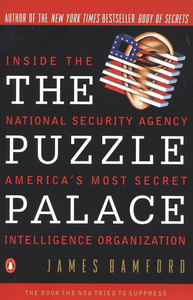 The Puzzle Palace: Inside the NSA, America's Secret Agency