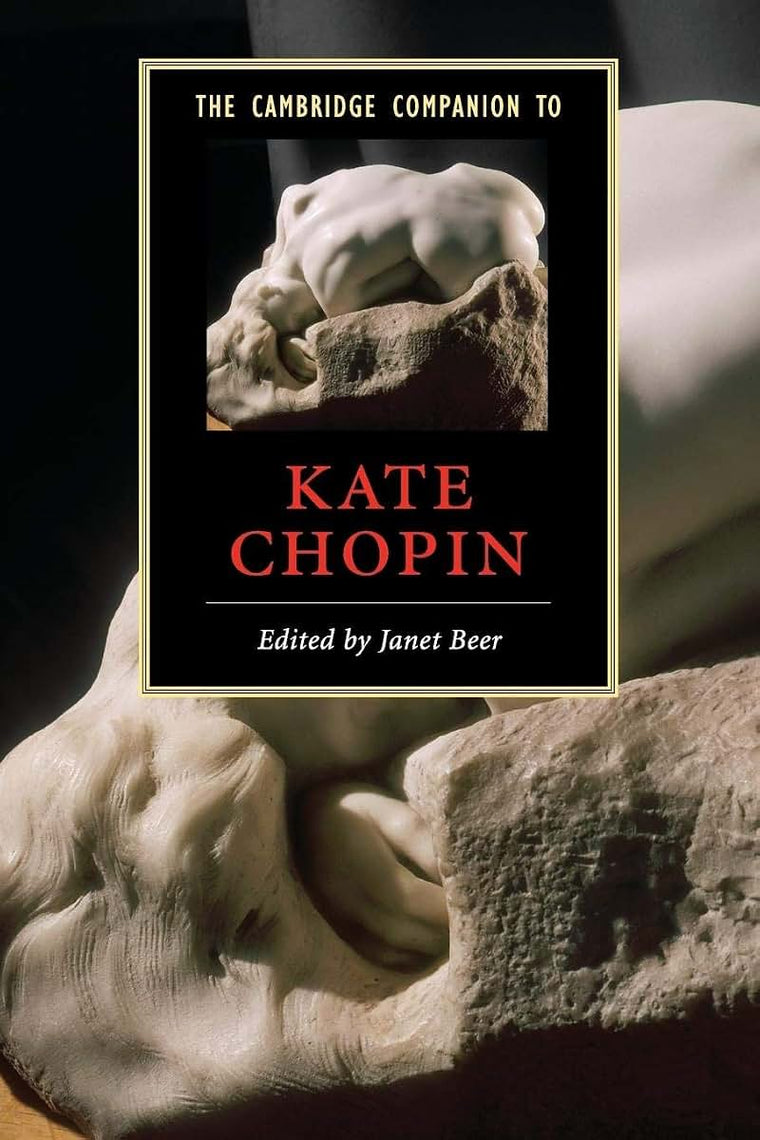 The Cambridge Companion to Kate Chopin (Cambridge Companions to Literature)