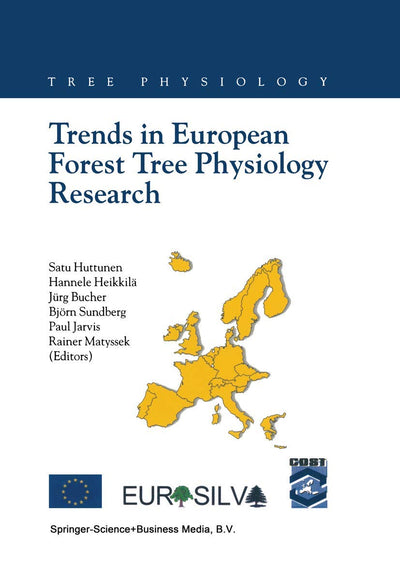 Trends in European Forest Tree Physiology Research: Cost Action E6: EUROSILVA (Tree Physiology, 2)