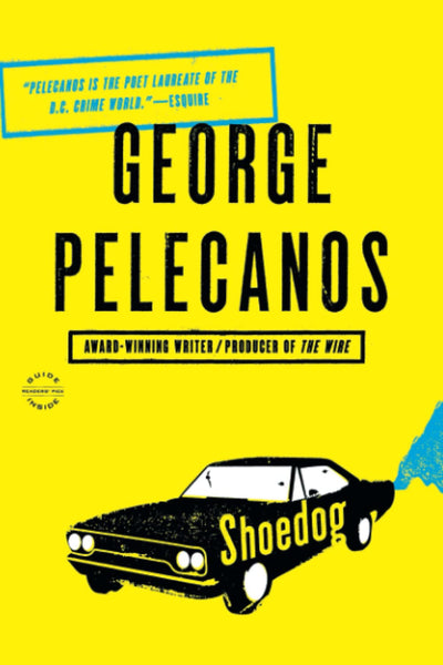 Shoedog by Pelecanos, George