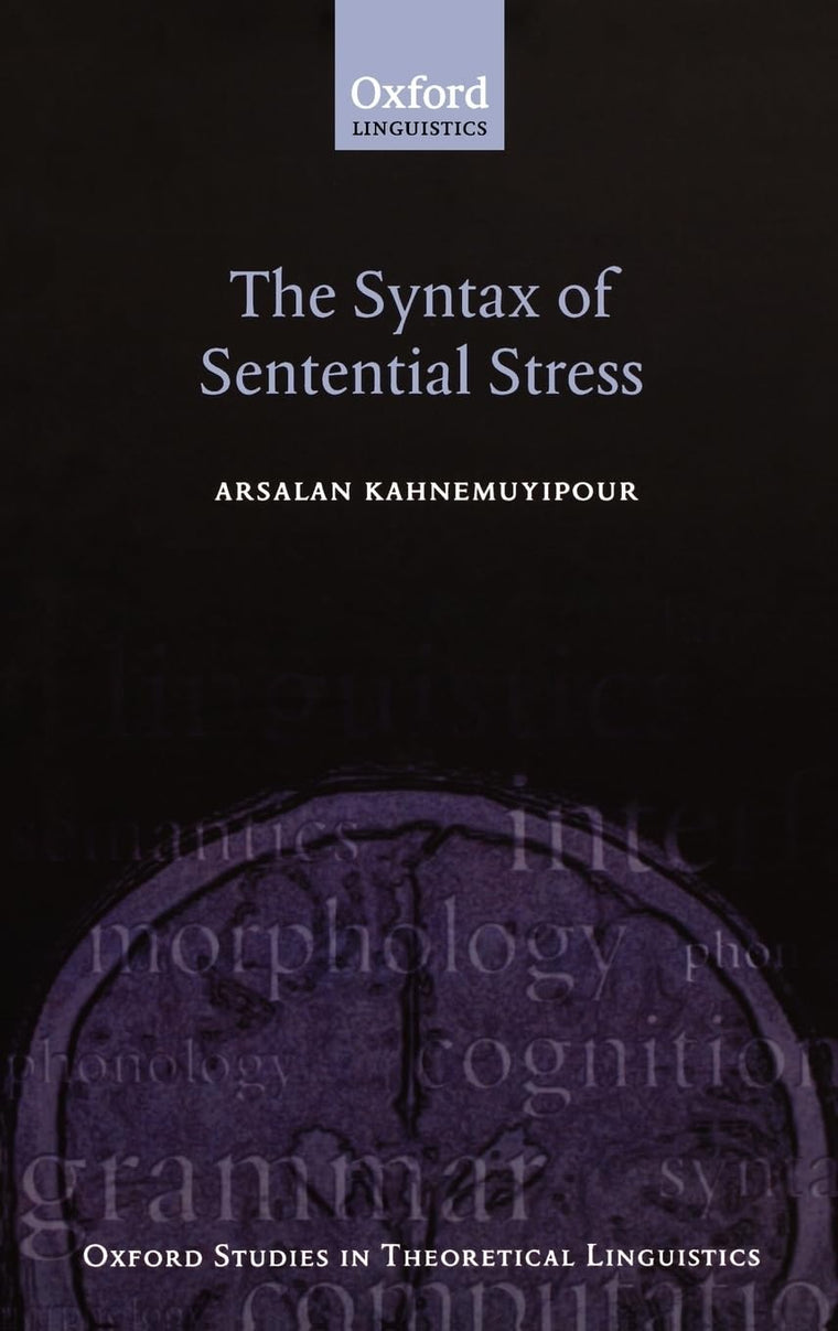 The Syntax of Sentential Stress (Oxford Studies in Theoretical Linguistics)