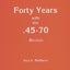 Forty Years with the .45-70 Revised
