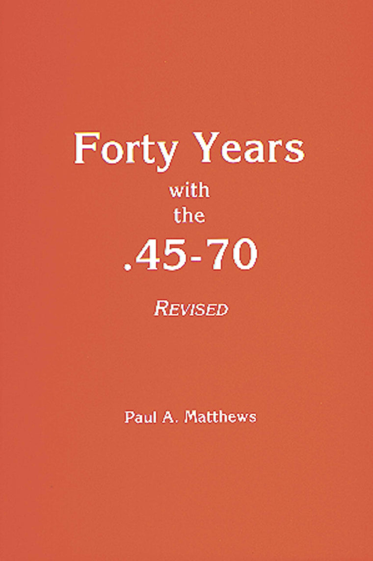 Forty Years with the .45-70 Revised