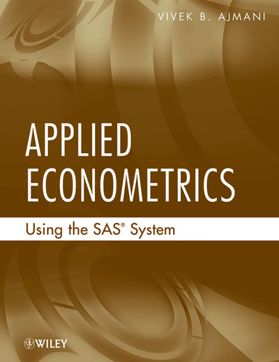 Applied Econometrics Using the SAS System