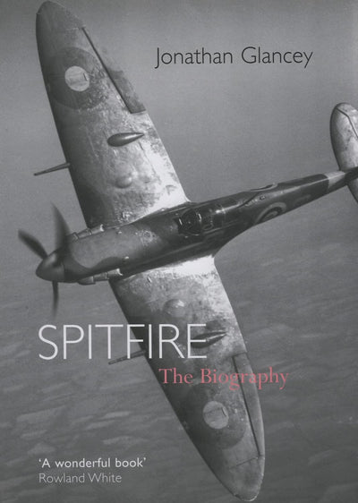 Spitfire - the Biography