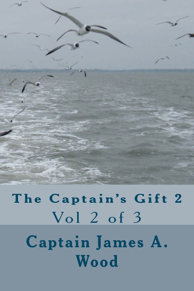 The Captain's Gift 2: Vol 2 of 3