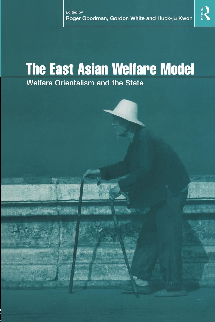 The East Asian Welfare Model (Esrc Pacific Asia Programme)